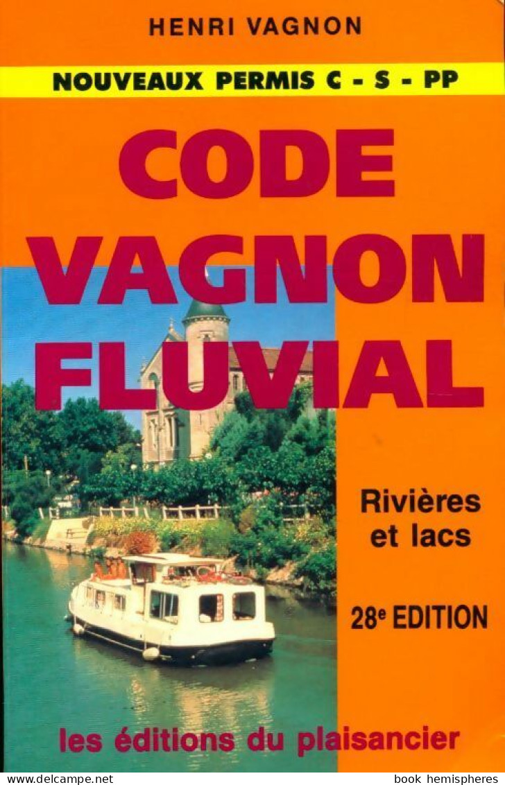 Code Vagnon Fluvial. Rivières Et Lacs (1994) De Henri Vagnon - Schiffe