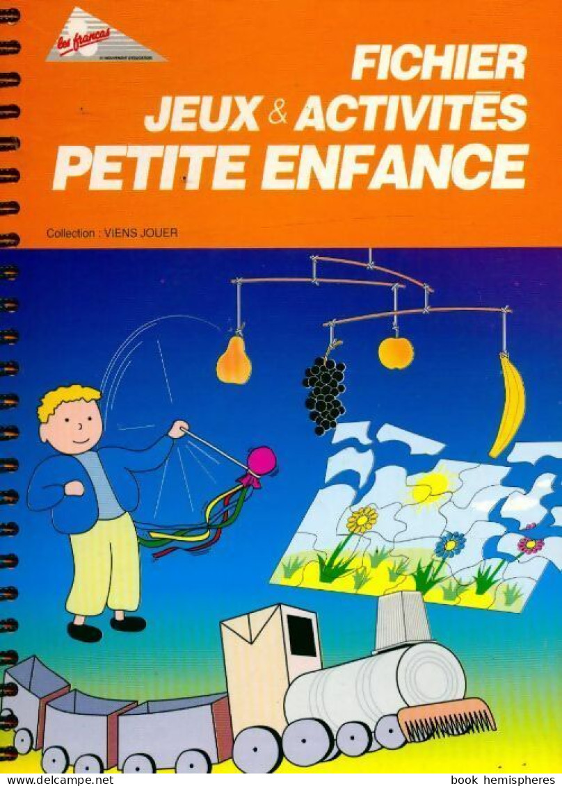 Jeux Et Activités Petite Enfance (2000) De Francas - Non Classés
