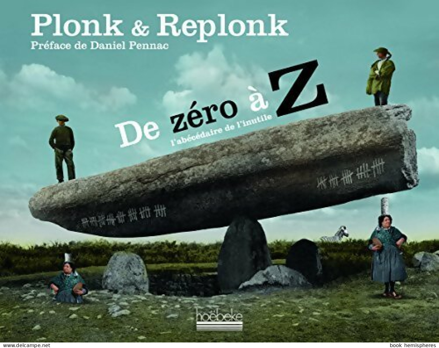 De Zéro à Z : L'abécédaire De L'inutile (2013) De Plonk & Replonk - Art