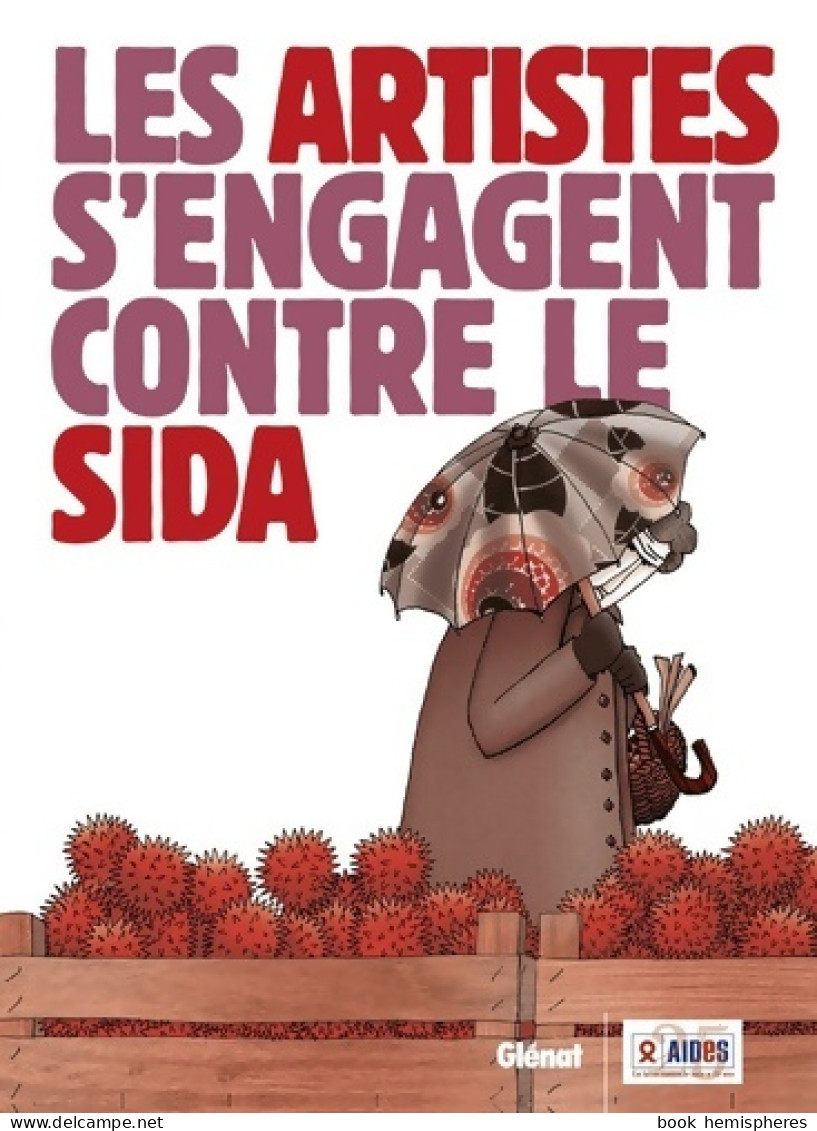 Les Artistes S'engagent Contre Le Sida (2009) De Collectif - Andere & Zonder Classificatie