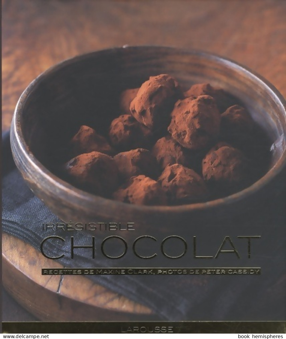 Irrésistible Chocolat (2008) De Maxine Clark - Gastronomie