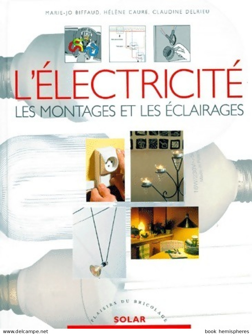 L'électricité. Les Montages Et Les éclairages (2000) De Marie-Jo Bilbaut - Do-it-yourself / Technical