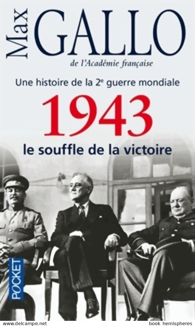 Une Histoire De La 2ème Guerre Mondiale. 1943, Le Souffle De La Victoire (2013) De Max Gallo - Guerre 1939-45