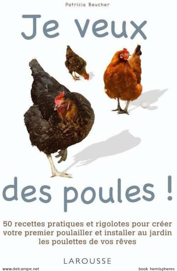 Je Veux Des Poules ! (2011) De Patricia Beucher - Animaux