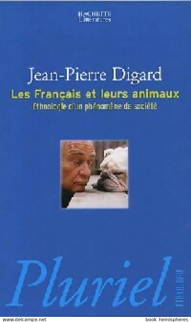 Les Français Et Leurs Animaux (2005) De Jean-Pierre Digard - Animales