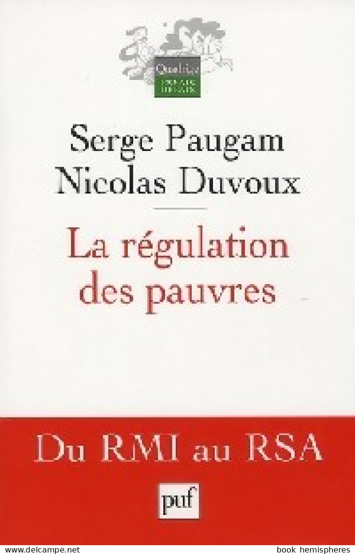 La Régulation Des Pauvres (2008) De Nicolas Paugam - Economie