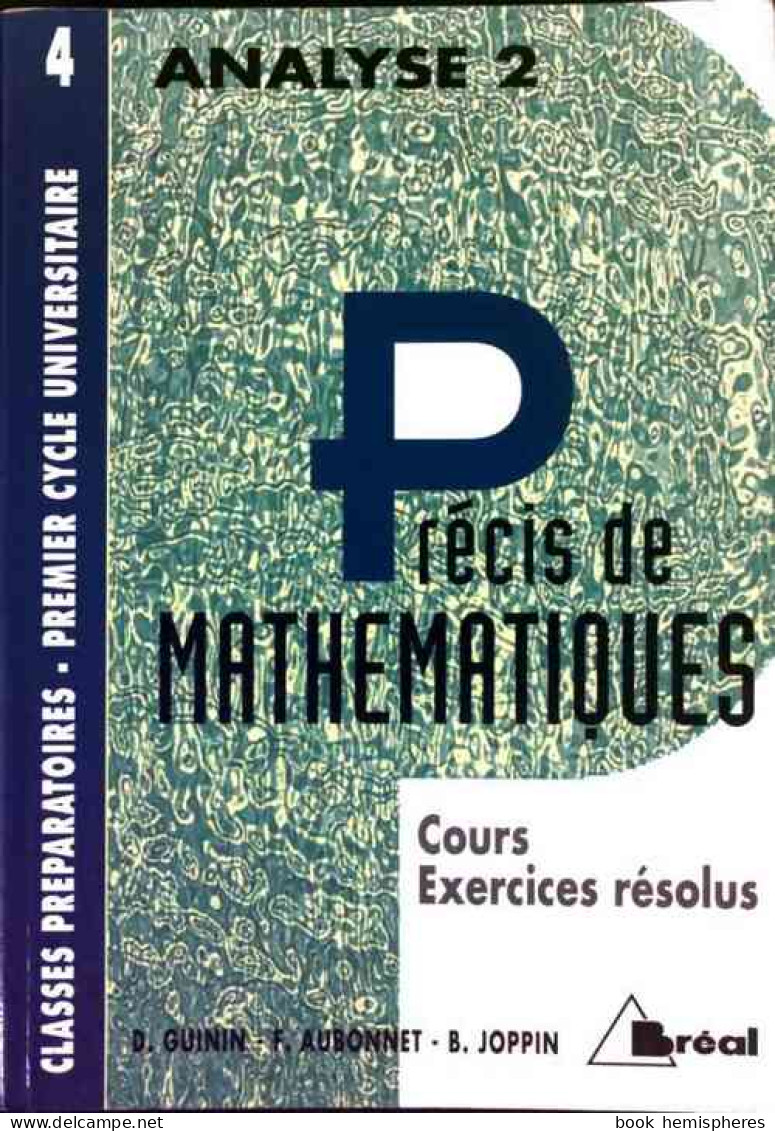 Précis De Mathématiques Tome IV Analyse II (1992) De Daniel Guinin - 18+ Jaar