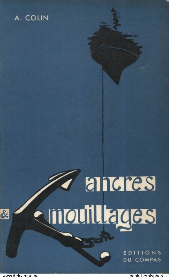 Ancres Et Mouillages (1961) De A Colin - Barche