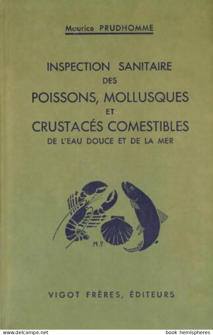 Inspection Sanitaire Des Poissons Mollusques Et Crustacés Comestibles De L?eau Douce Et De La Mer  ( - Scienza