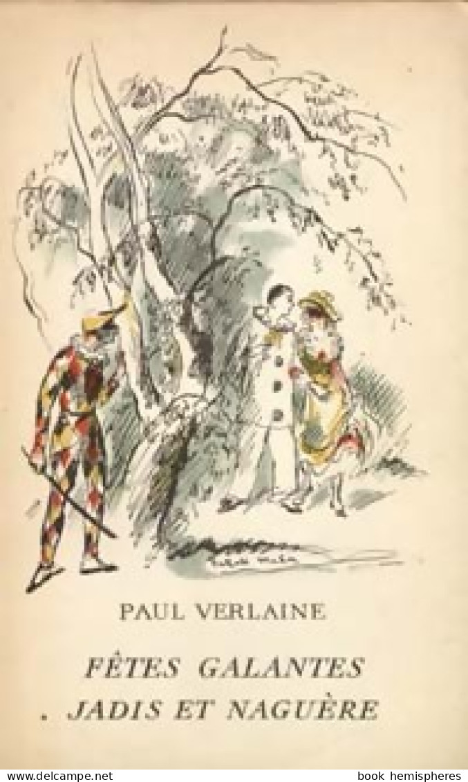 Fêtes Galantes / Jadis Et Naguère (1939) De Paul Verlaine - Altri & Non Classificati