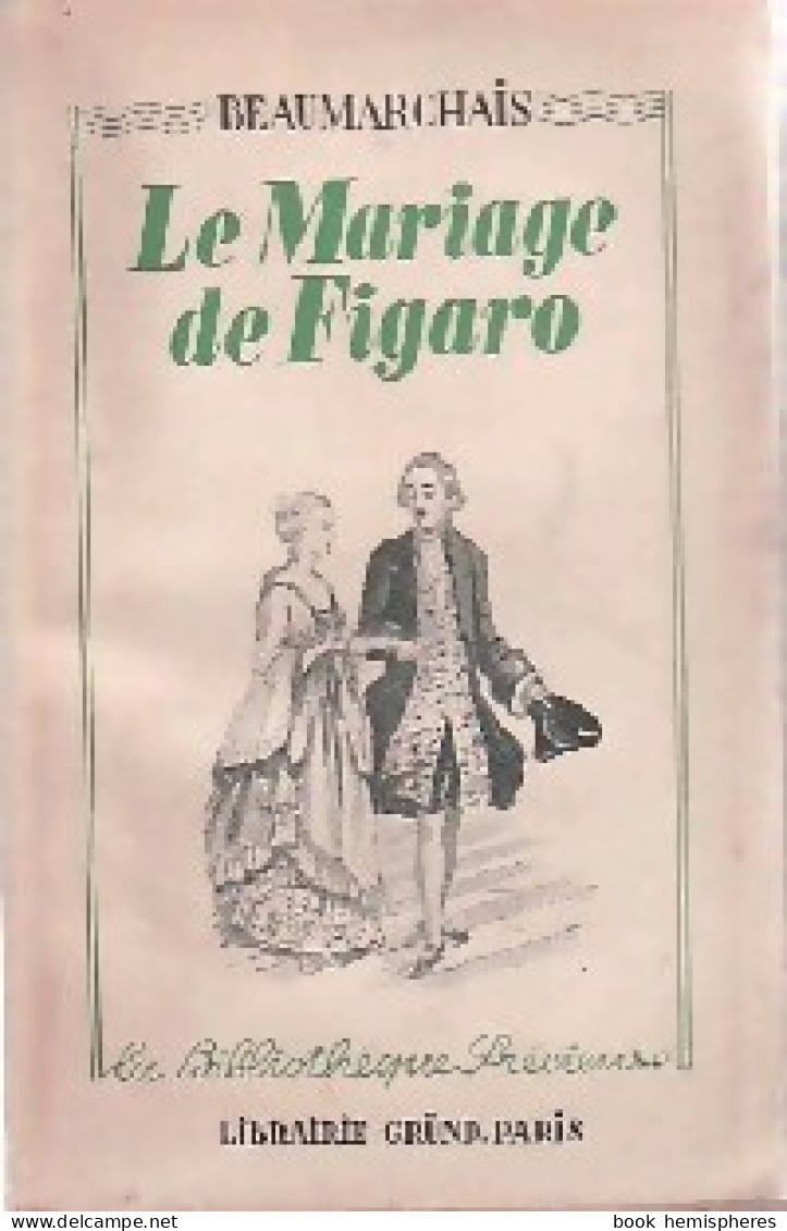Le Mariage De Figaro (1939) De Pierre-Augustin Beaumarchais ; Beaumarchais - Other & Unclassified