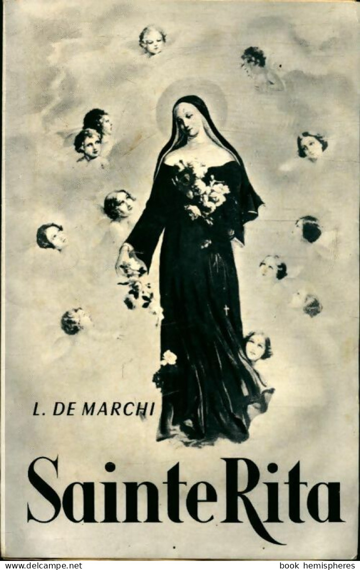 Sainte Rita (1963) De Louis De Mgr Marchi - Religion