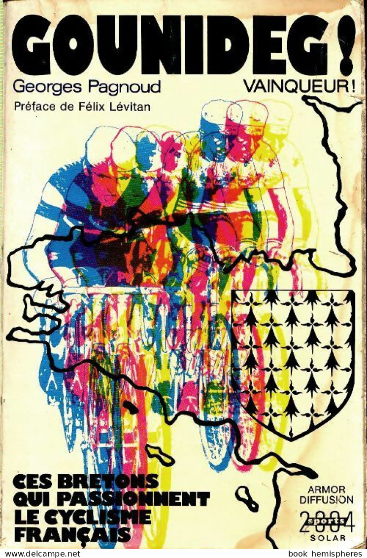 Gounideg ! Ces Bretons Qui Passionnent Le Cyclisme Français (1974) De Georges Pagnoud - Sport