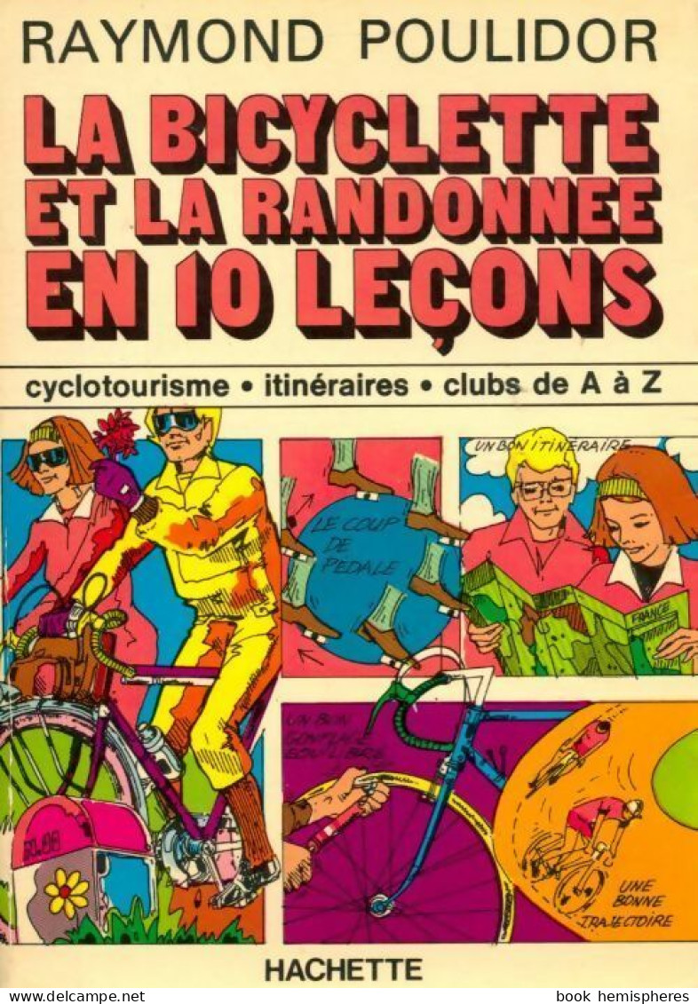 La Bicyclette Et La Randonnée En Dix Leçons (1977) De Raymond Poulidor - Sport