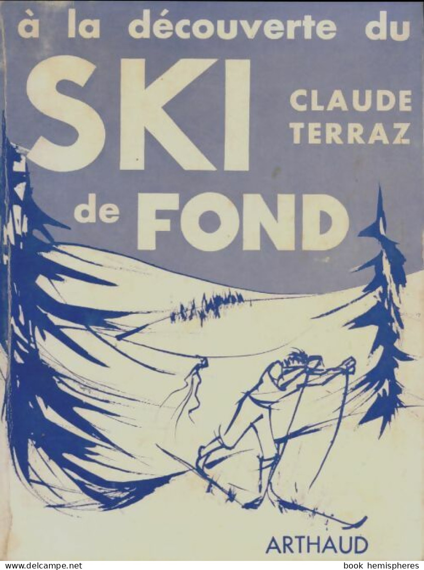 A La Découverte Du Ski De Fond (1972) De Claude Terraz - Sport