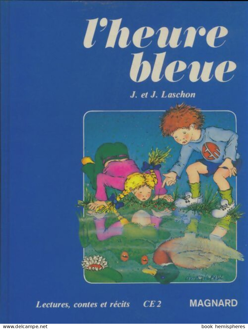 L'heure Bleue CE2 (1982) De J Laschon - 6-12 Ans