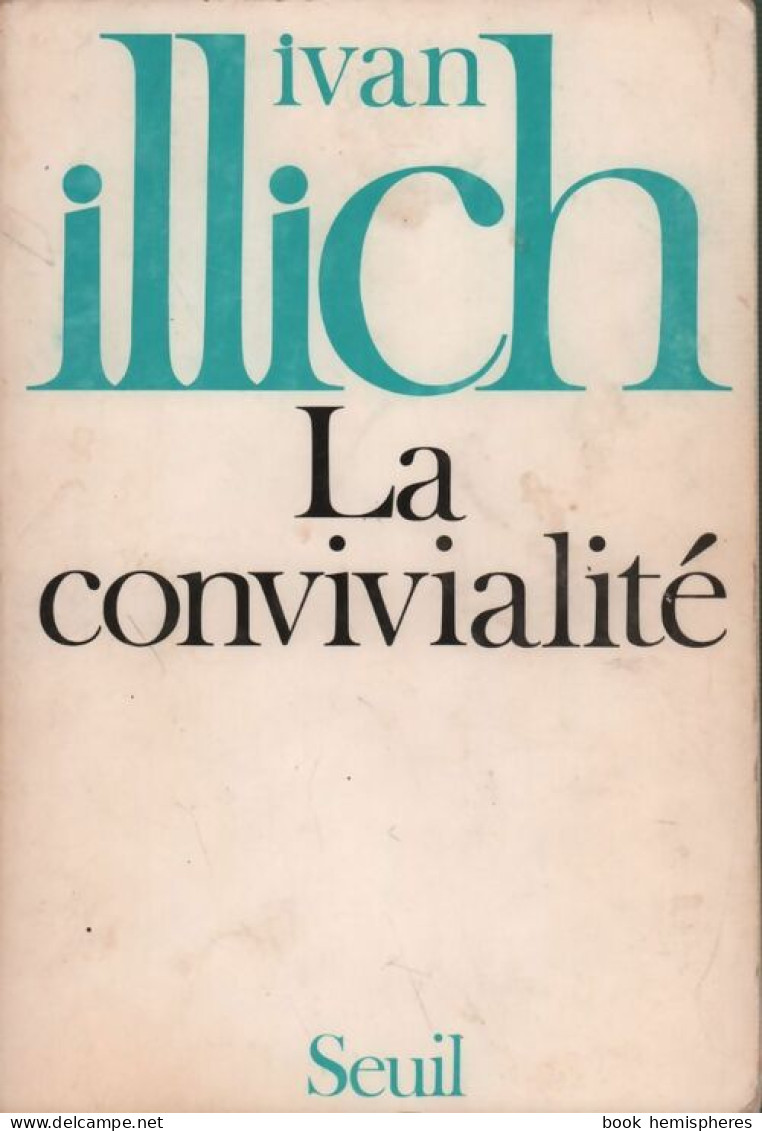 La Convivialité (1973) De Ivan Illich - Wissenschaft