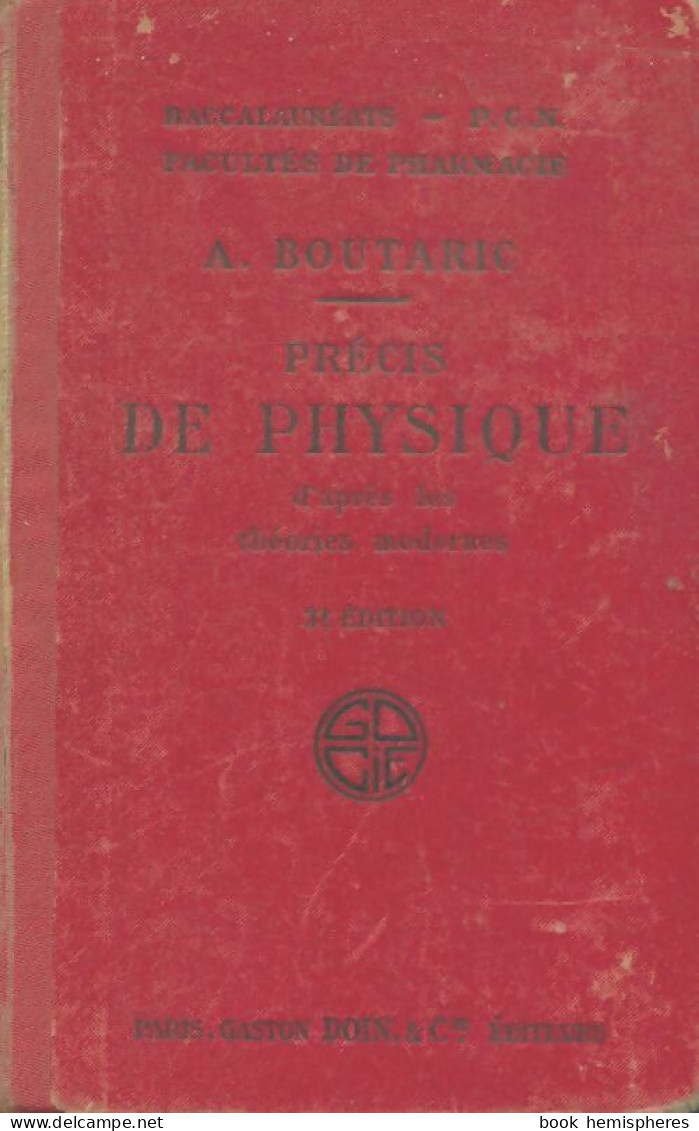 Précis De Physique D'après Les Théories Modernes (1933) De A. Boutaric - Sciences
