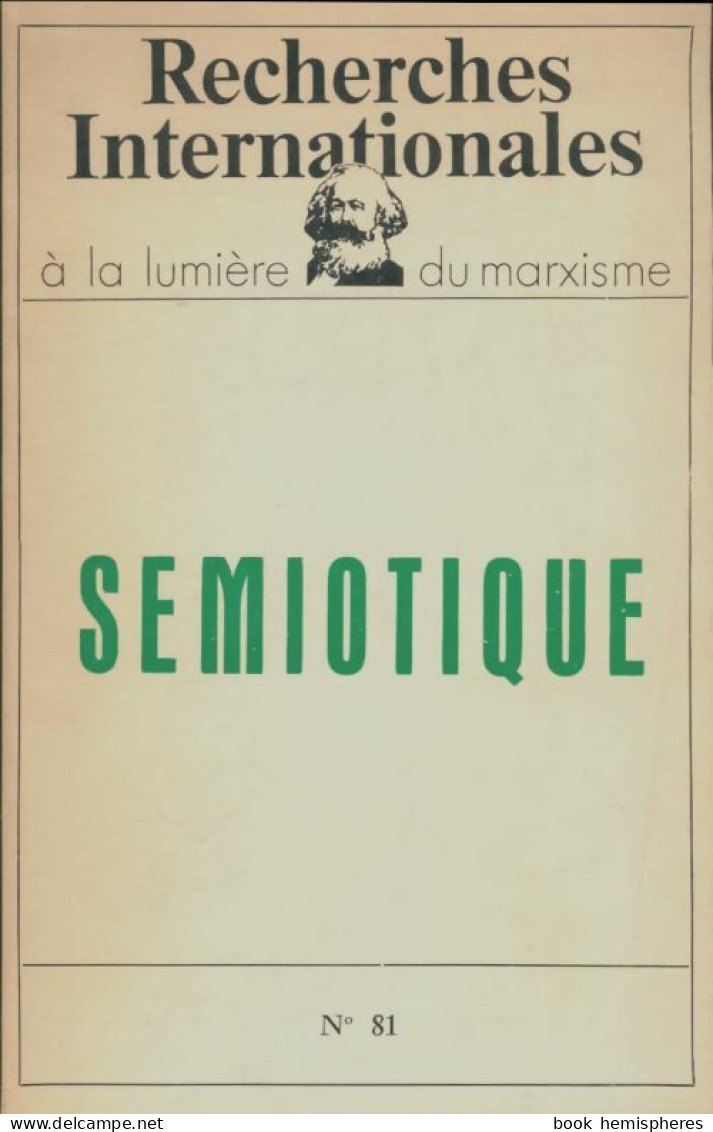 Recherches Internationales N°81 : Sémiotique (1974) De Collectif - Sin Clasificación