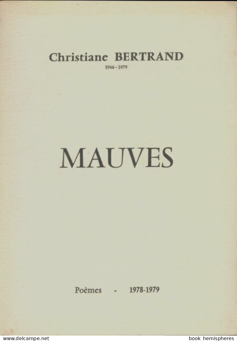 Mauves (1979) De Christianne Bertrand - Autres & Non Classés