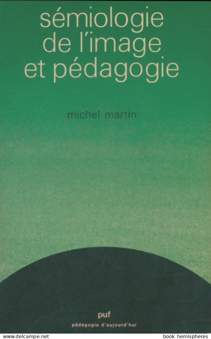 Sémiologie De L'image Et Pédagogie (1982) De Michel Martin - Non Classés
