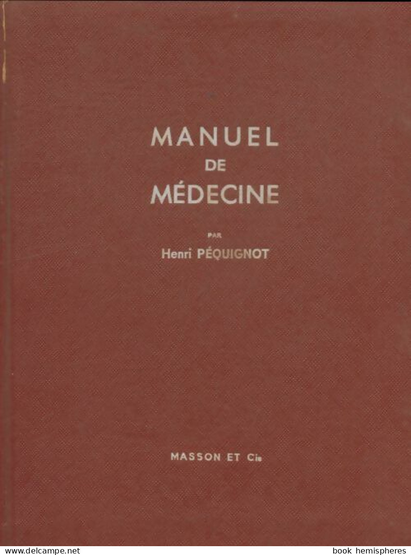 Manuel De Médecine (1961) De Henri Péquignot - Ciencia