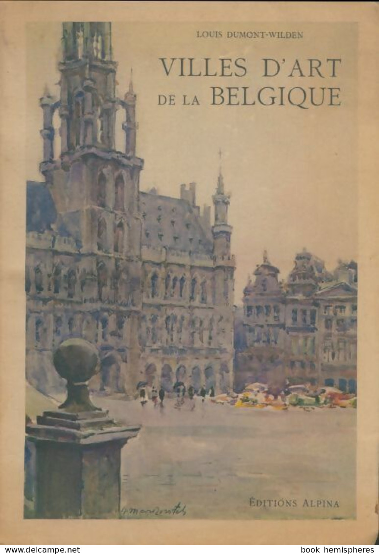 Villes D'art De La Belgique (1942) De Louis Dumont-Wilden - Turismo