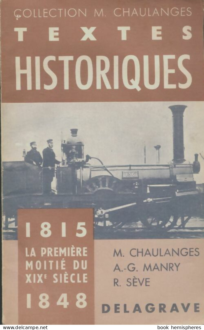 Textes Historiques. 1815-1848 La Première Moitié Du XIXe Siècle (1971) De Collectif - Non Classés
