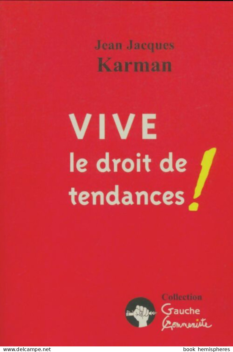 Vive Le Droit De Tendances (2003) De Jean-Jacques Karman - Politik
