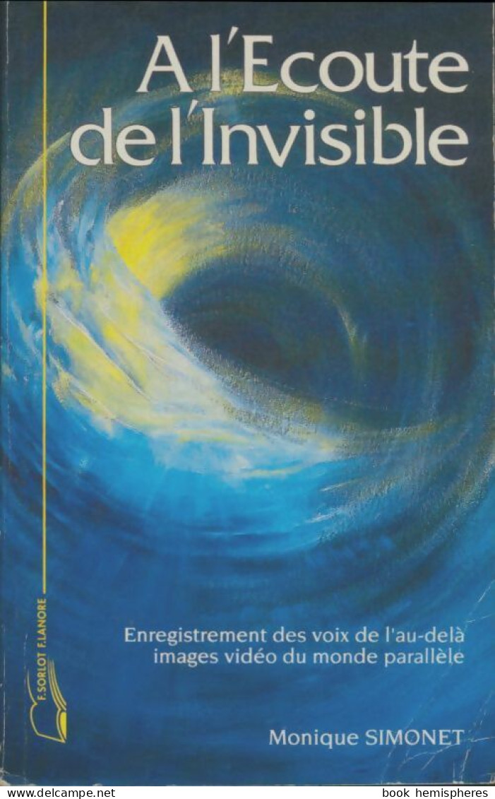 A L'écoute De L'invisible (1991) De Monique Simonet - Esoterismo