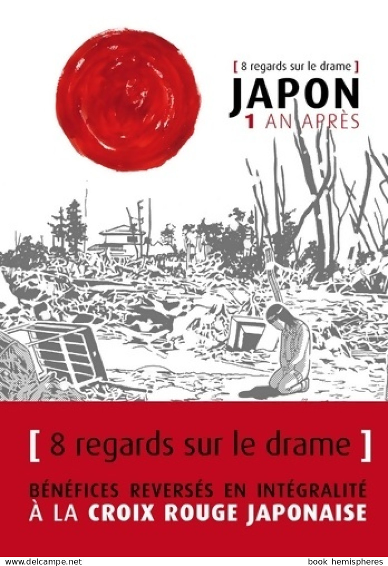 Japon 1 An Après - 8 Regards Sur Le Drame (2012) De Collectif - Mangas [french Edition]