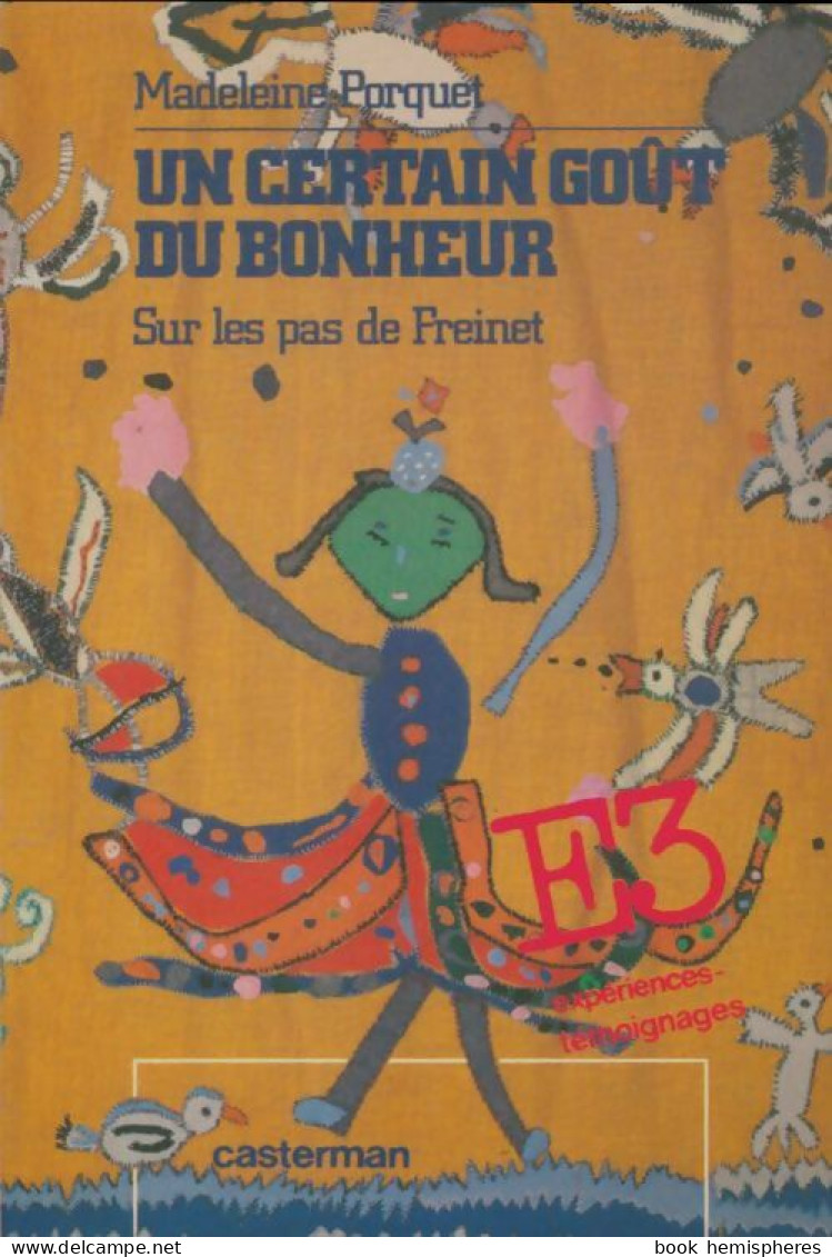 Un Certain Goût Du Bonheur : Sur Les Pas De Freinet (1981) De Madeleine Porquet - Non Classés