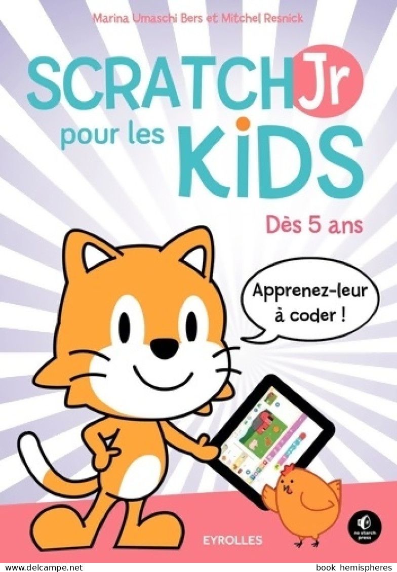 ScratchJr Pour Les Kids : Dès 5 Ans. (2016) De Marina Umaschi Bers - Informatique