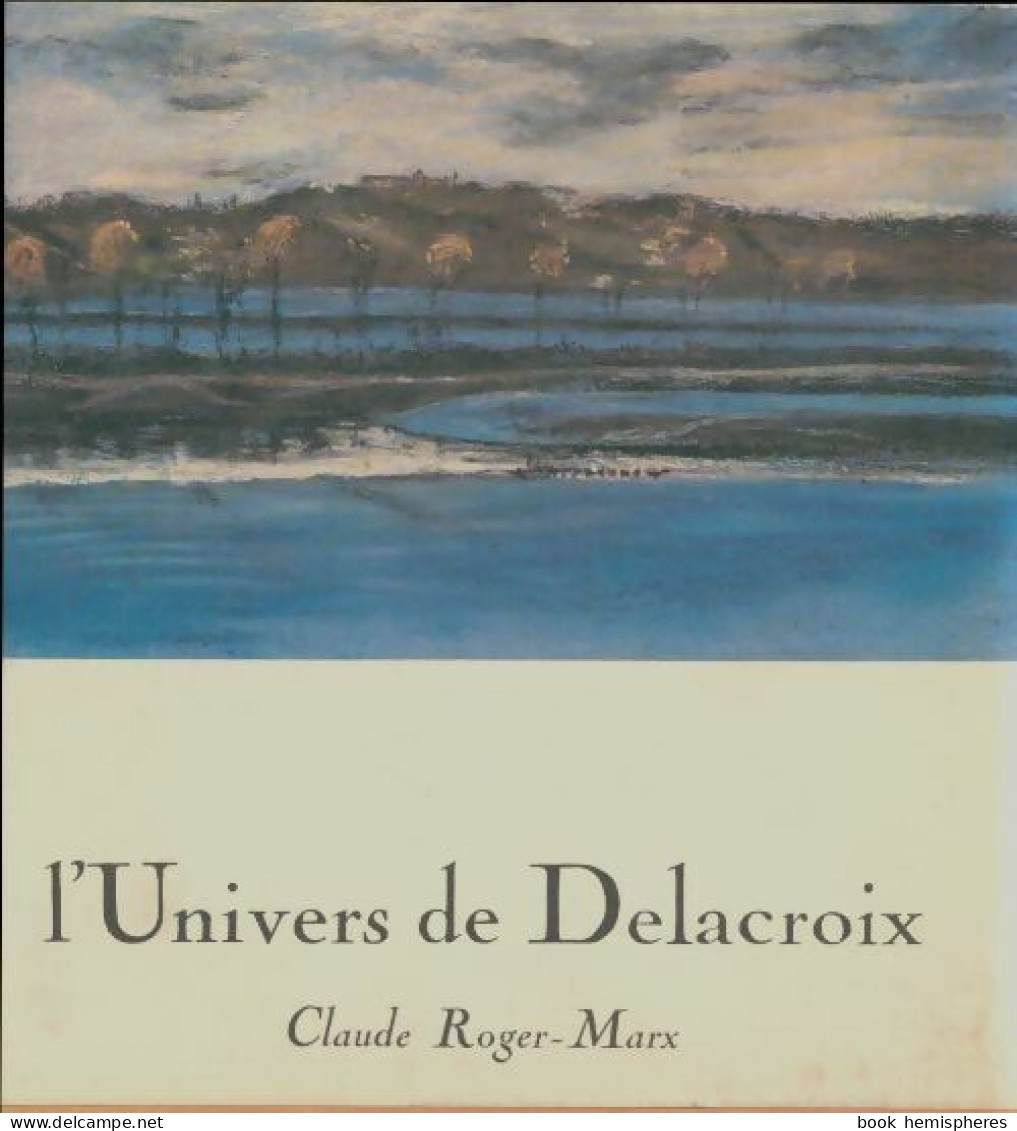 L'univers De Delacroix (1970) De Claude Roger-Marx - Art