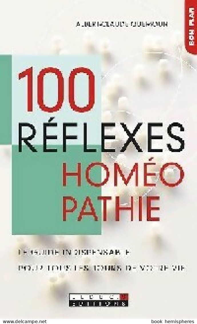 100 Reflexes Homéopathie (2005) De Albert-Claude Quemoun - Santé