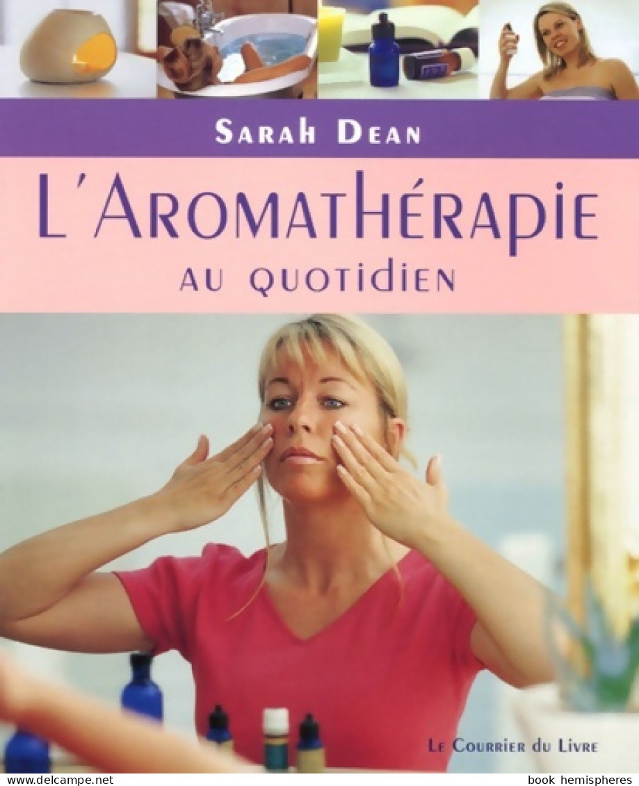 L'aromathérapie Au Quotidien (2005) De Sarah Dean - Santé