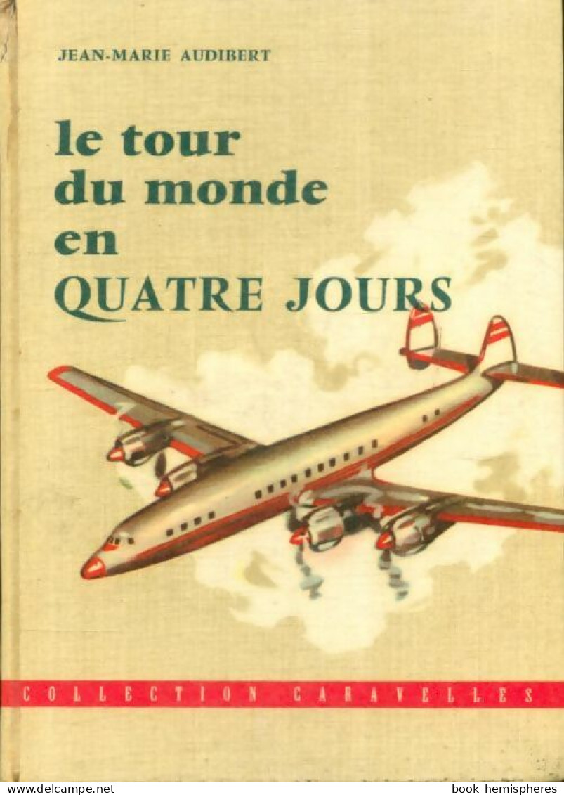 Le Tour Du Monde En Quatre Jours (1958) De Jean-Marie Audibert - AeroAirplanes