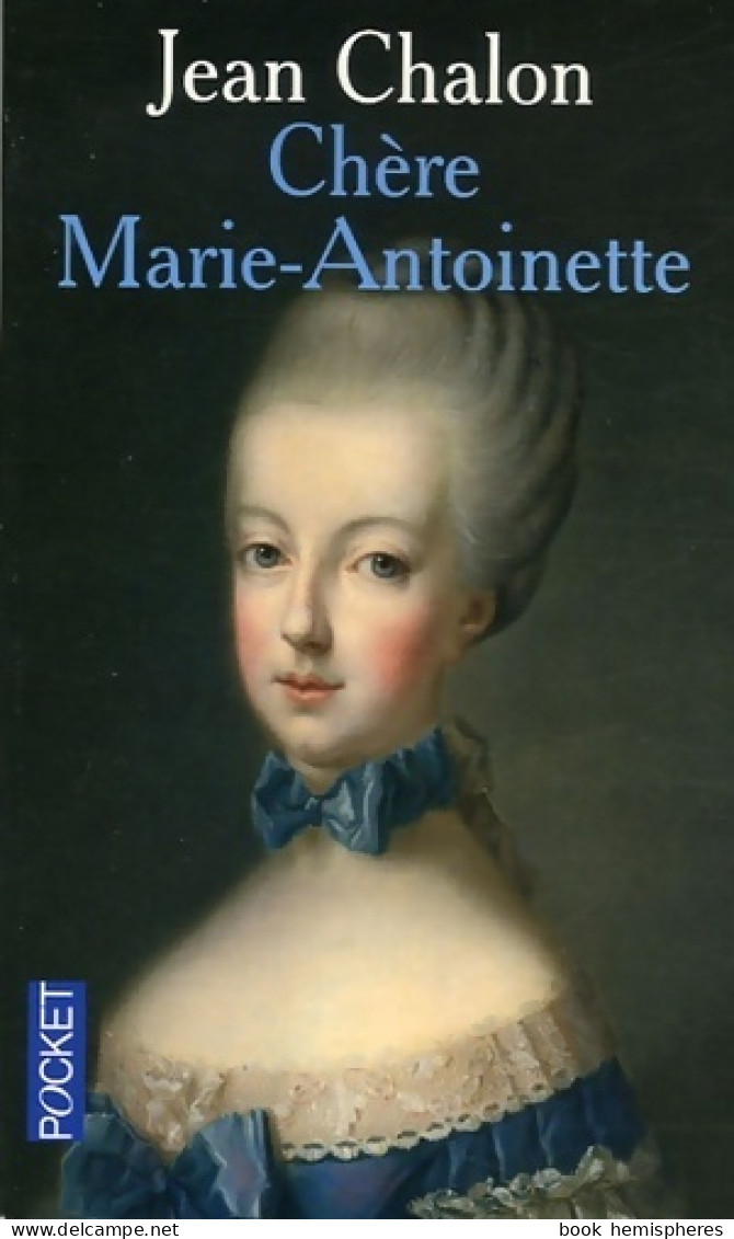 Chère Marie-Antoinette (2006) De Jean Chalon - Geschiedenis