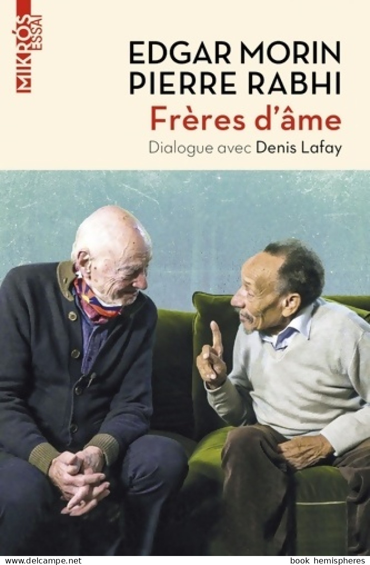 Frères D'âme : Allons Au-devant De La Vie (2022) De Edgar Morin - Scienza