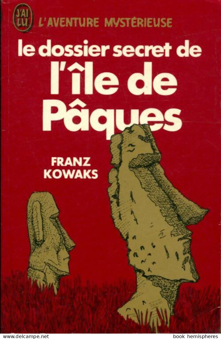 Le Dossier Secret De L'île De Pâques (1980) De Franz Kowaks - Geheimleer