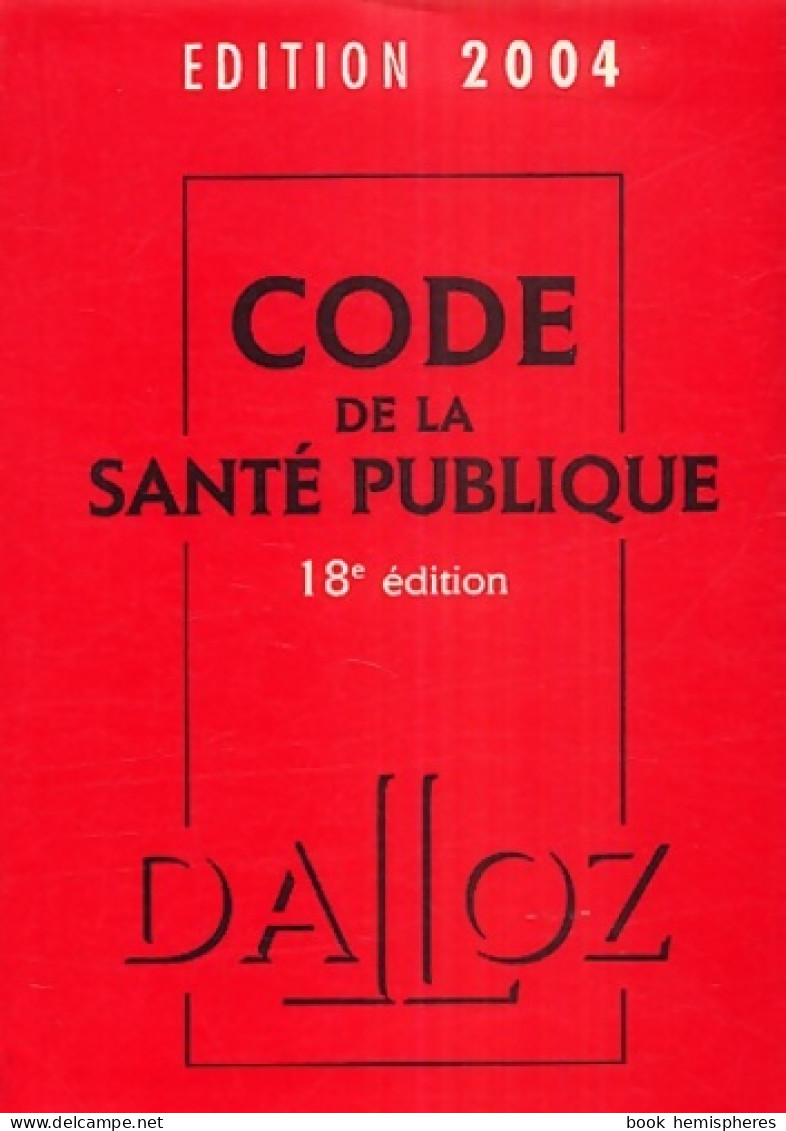 Code De La Santé Publique 2004 (2004) De Collectif - Derecho