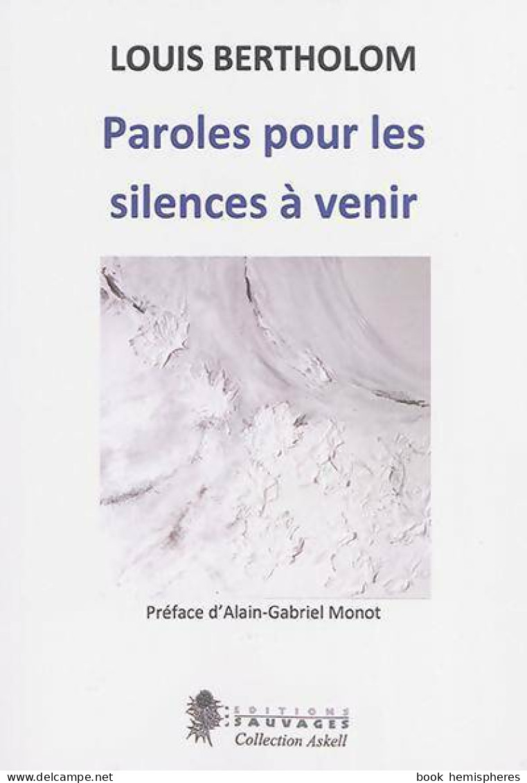 Paroles Pour Les Silences à Venir (2015) De Louis Bertholom - Sonstige & Ohne Zuordnung