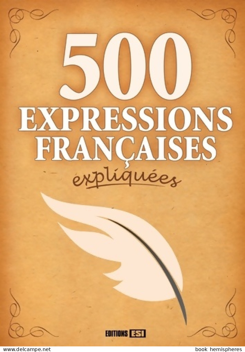 500 EXPRESSIONS Françaises EXPLIQUEES (2015) De Anastasiia Brozinska - Dictionnaires