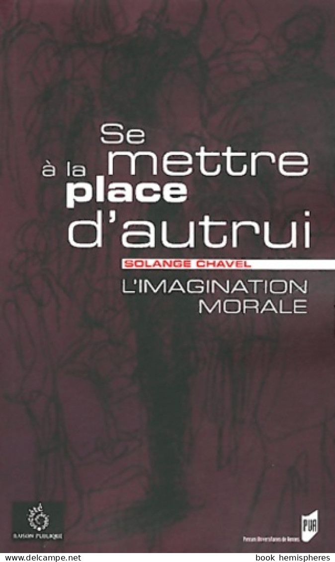 SE METTRE A LA PLACE D AUTRUI (2012) De Solange Chavel - Psychologie/Philosophie