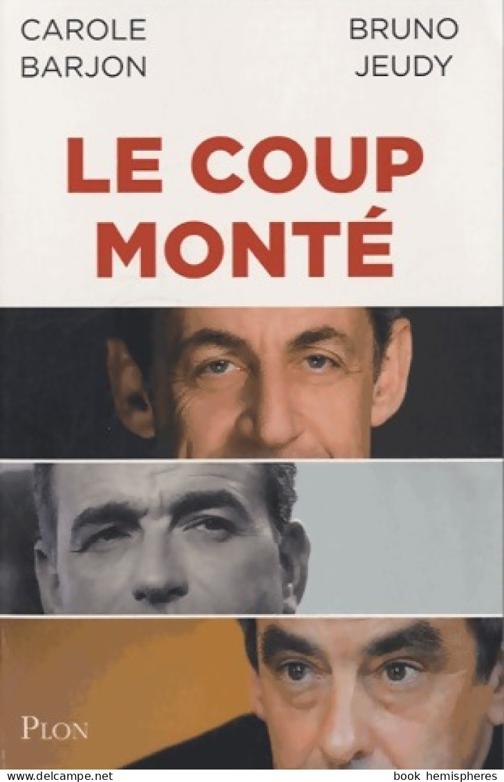 Le Coup Monté (2013) De Carole Barjon - Política