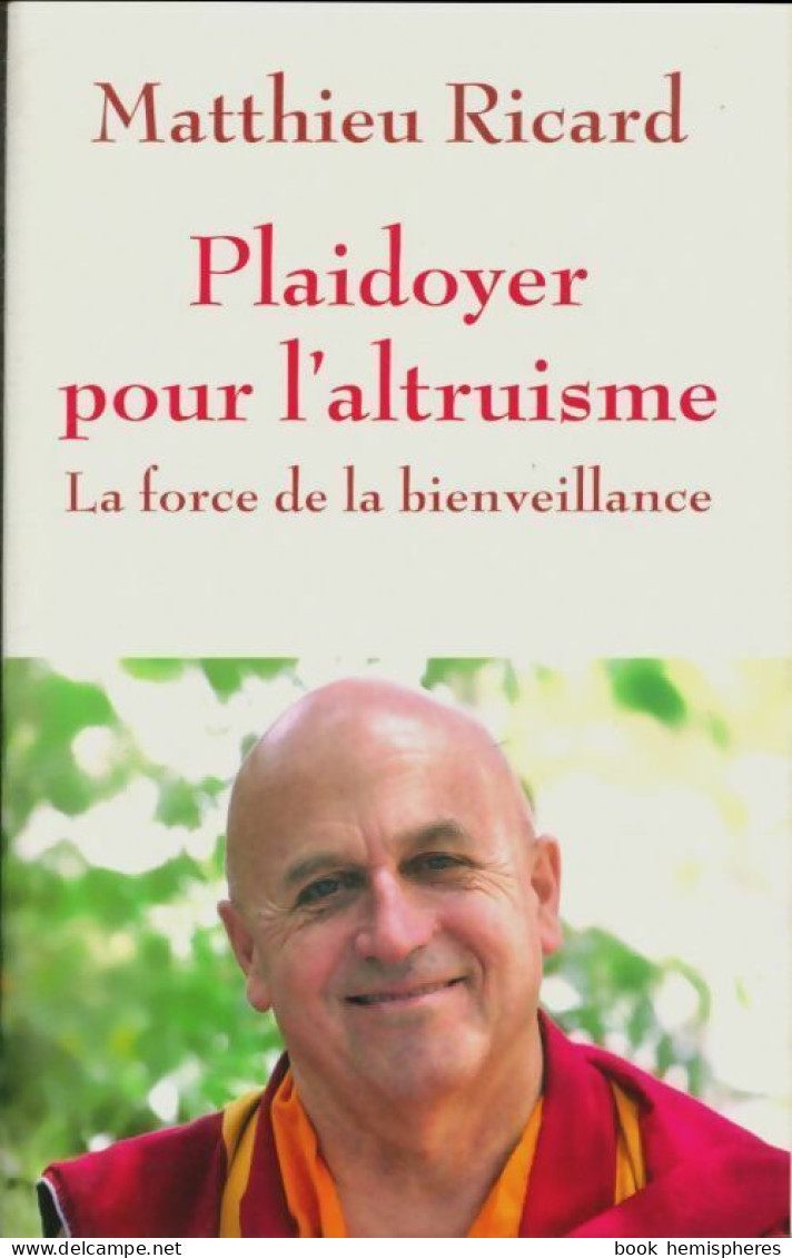 Plaidoyer Pour L'altruisme (2013) De Matthieu Ricard - Sonstige & Ohne Zuordnung