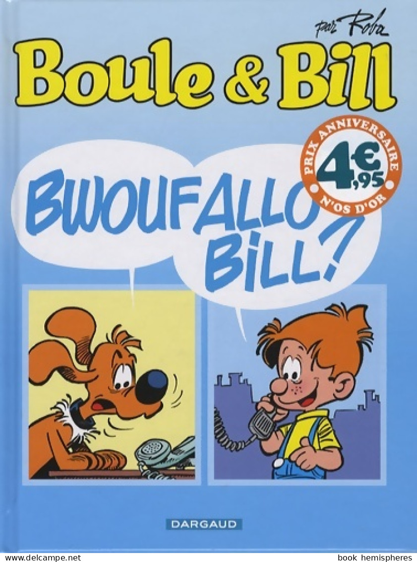 Boule & Bill : Bwoufallo Bill ? (2009) De Jean Roba - Autres & Non Classés