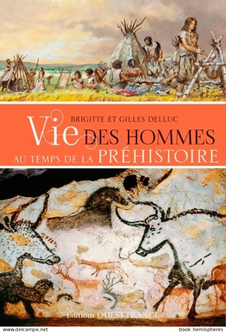 Vie Des Hommes Au Temps De La Préhistoire (2015) De Brigitte Delluc - History