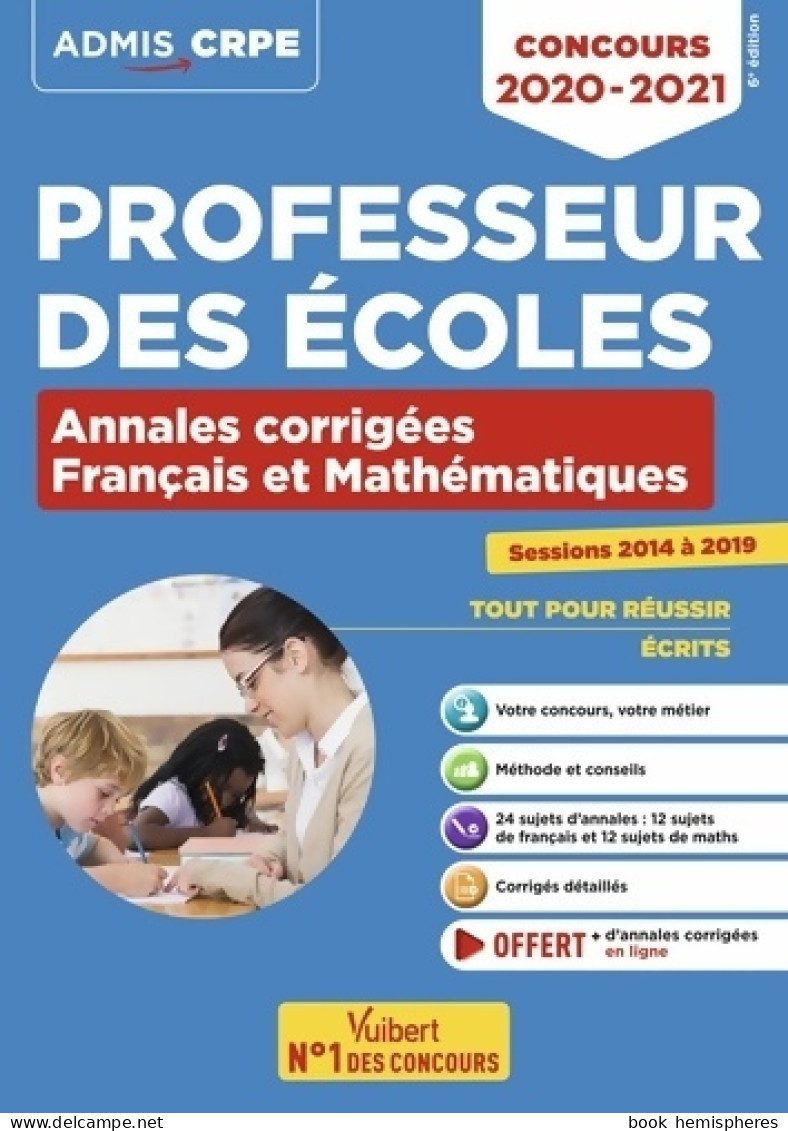 Concours Professeur Des écoles - CRPE - Français Et Mathématiques - Annales Corrigées : CRPE 2020-2021 (201 - 18 Ans Et Plus