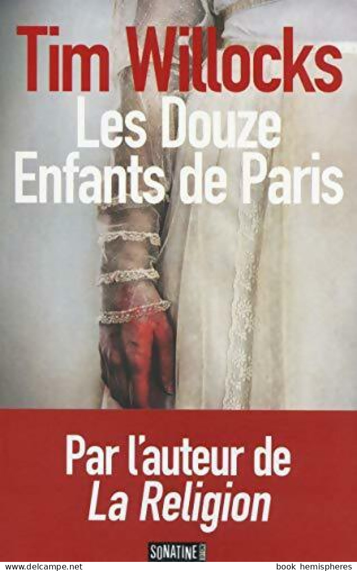 Les Douze Enfants De Paris (2014) De Tim Willocks - Historique